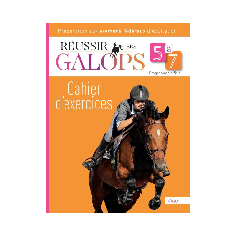 Vigot - Cahier d'exercices réussir ses galops 5 à 7 | - Ohlala