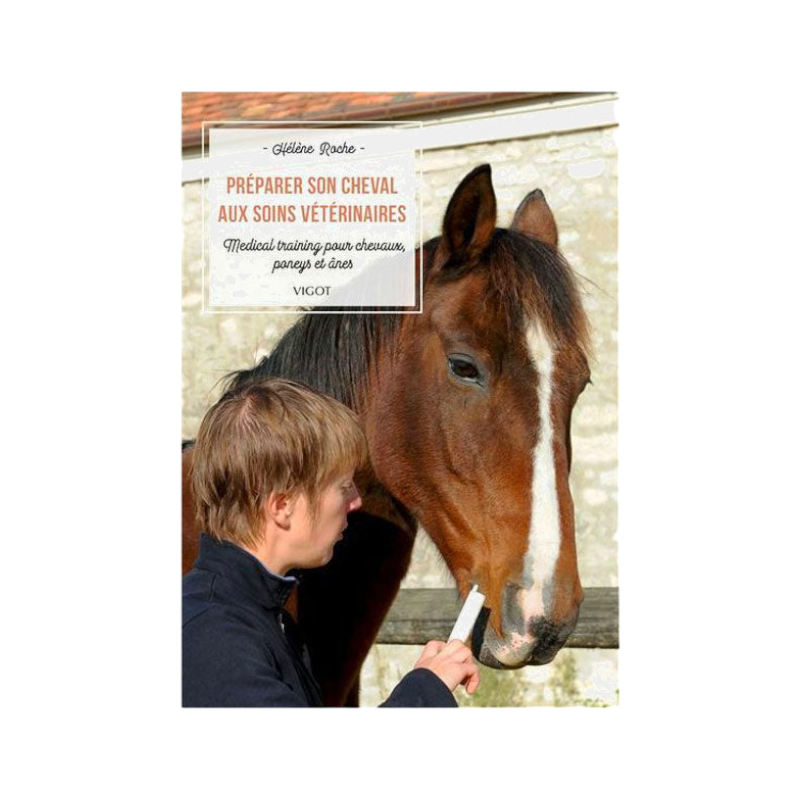 Vigot - Book "Preparing your Horse for Veterinary Care"